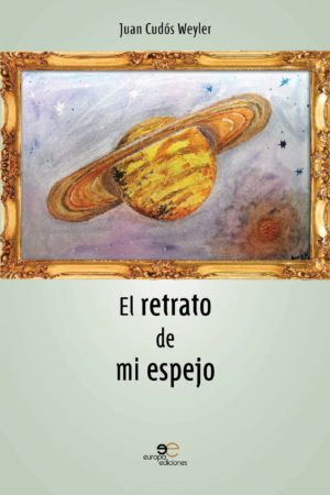 El retrato de mi espejo - Juan Cudós Weyler
