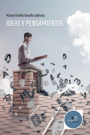 IDEAS Y PENSAMIENTOS - Manuel Emilio Duvalls Ledesma