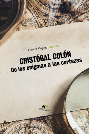 CRISTÓBAL COLÓN. De los enigmas a las certezas - Onofre Vaquer Bennasar