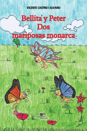 Bellita y Peter. Dos Mariposas Monarca - VICENTE CASTRO I ÁLVARO
