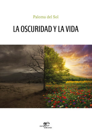 LA OSCURIDAD Y LA VIDA - Paloma del Sol