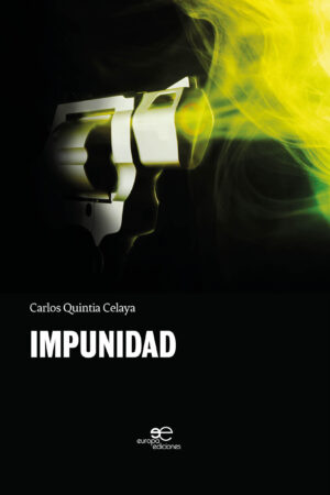 IMPUNIDAD - Carlos Quintia Celaya