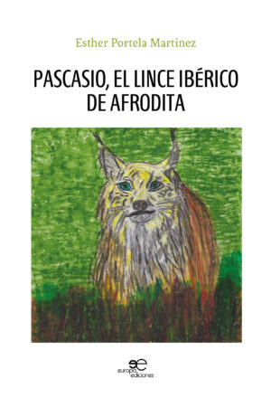 PASCASIO, EL LINCE IBÉRICO DE AFRODITA - Esther Portela Martínez