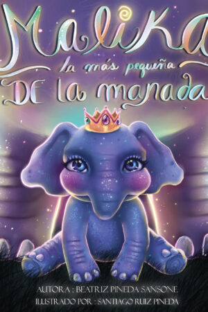 MALIKA, LA MÁS PEQUEÑA DE LA MANADA - Beatriz Pineda Sansone
