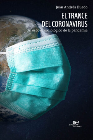 EL TRANCE DEL CORONAVIRUS - Juan Andrés Buedo
