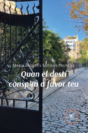 QUAN EL DESTÍ CONSPIRA A FAVOR TEU - Maria Brugués Mitjans Prunera