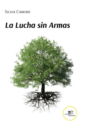 LA LUCHA SIN ARMAS - Silvia Camino