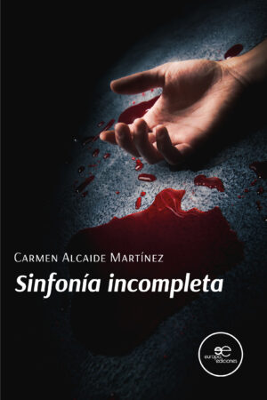 SINFONÍA INCOMPLETA - Carmen Alcaide Martínez