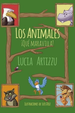 LOS ANIMALES, ¡QUÉ MARAVILLA! - Lucia Artizzu