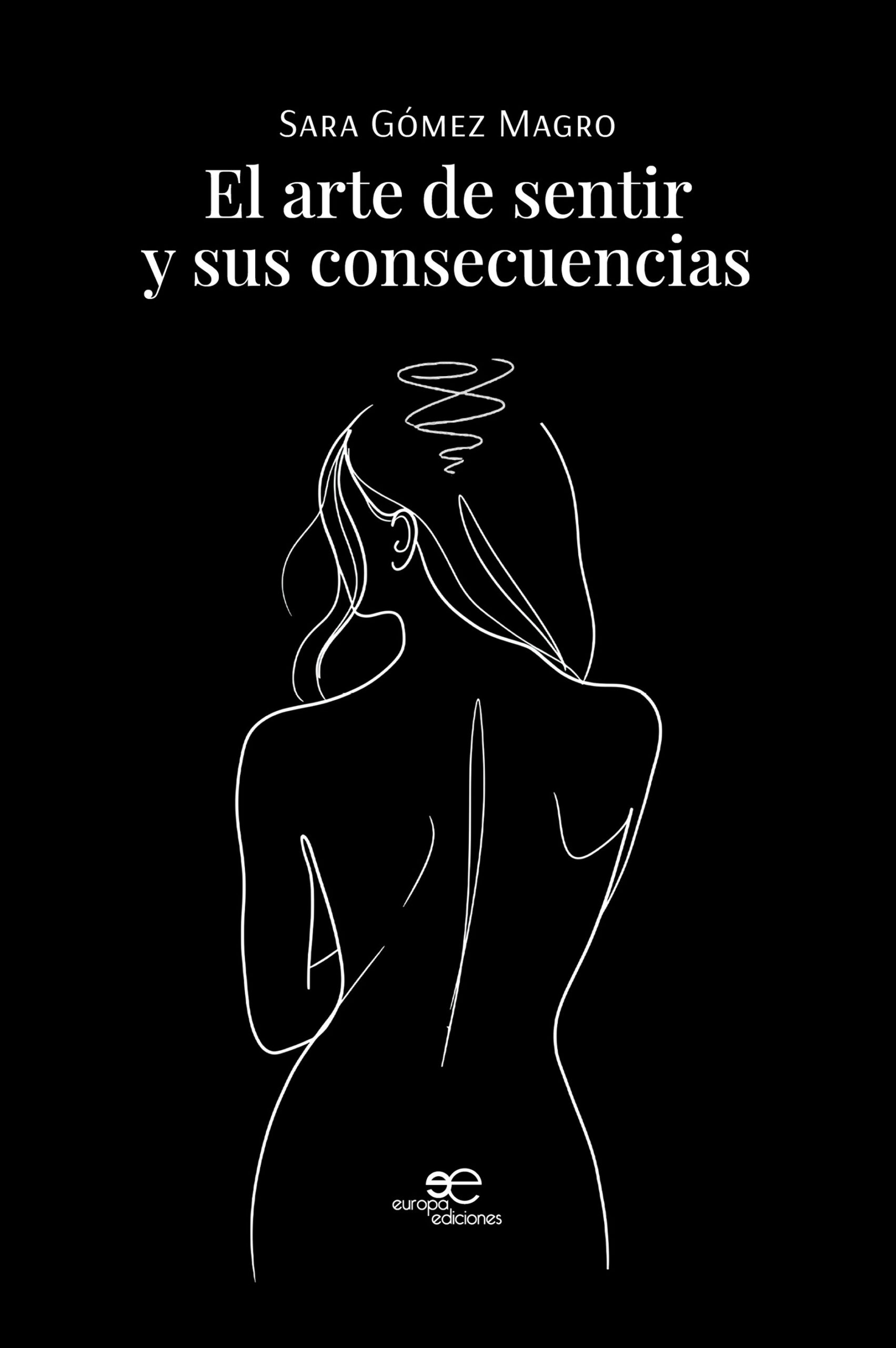 EL ARTE DE SENTIR Y SUS CONSECUENCIAS – Sara Gómez Magro