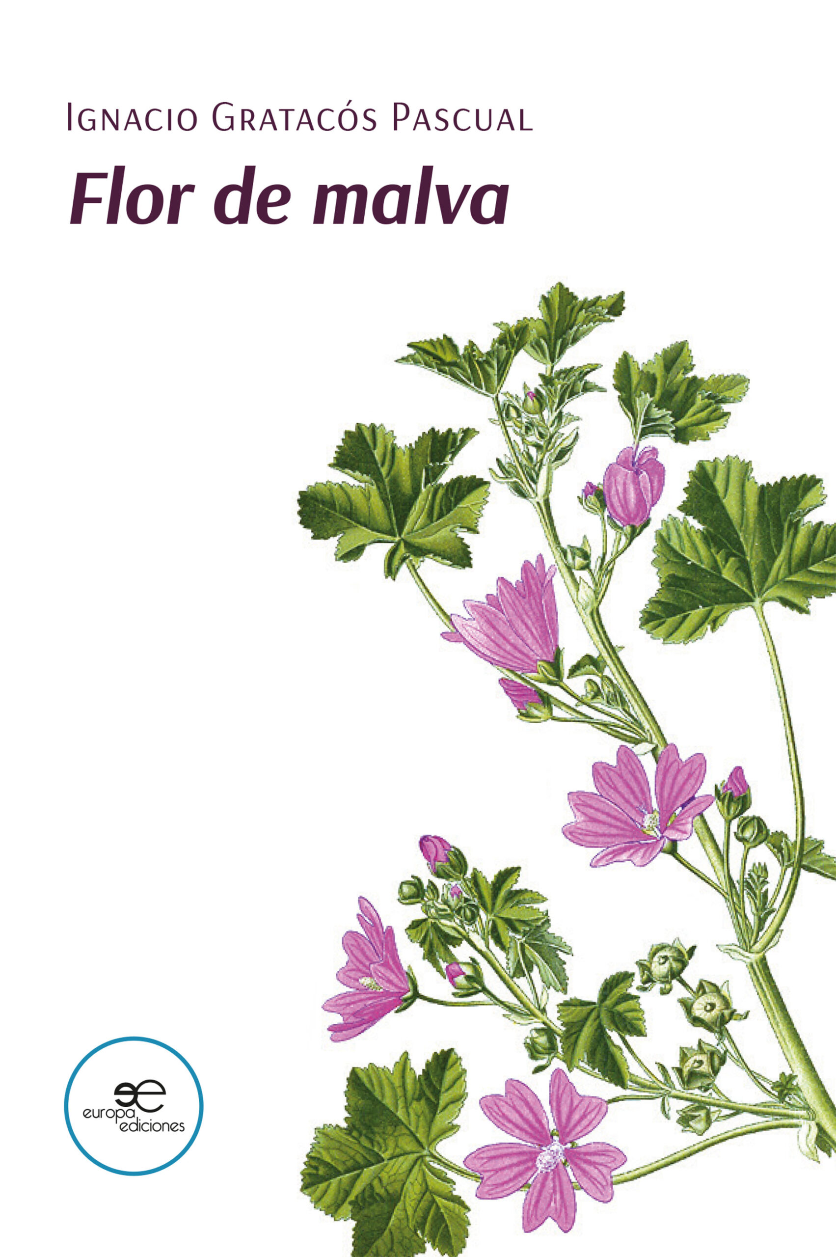 FLOR DE MALVA – Ignacio Gratacós Pascual